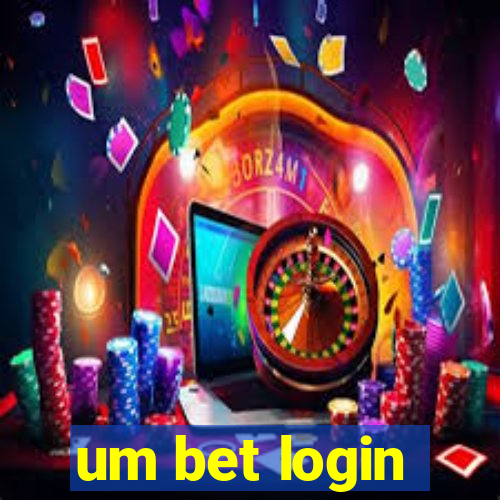 um bet login