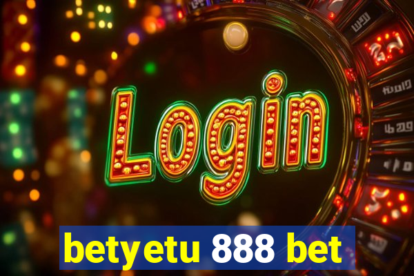 betyetu 888 bet