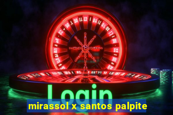 mirassol x santos palpite