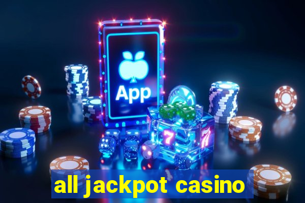 all jackpot casino