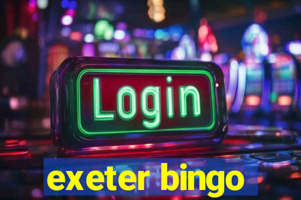 exeter bingo