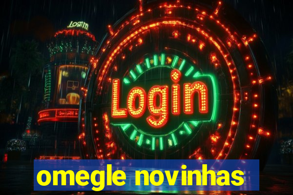 omegle novinhas