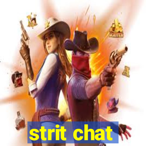 strit chat