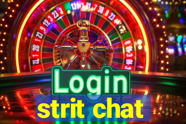 strit chat