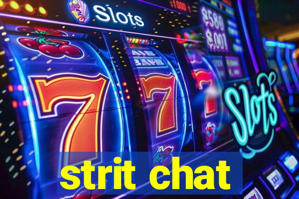 strit chat