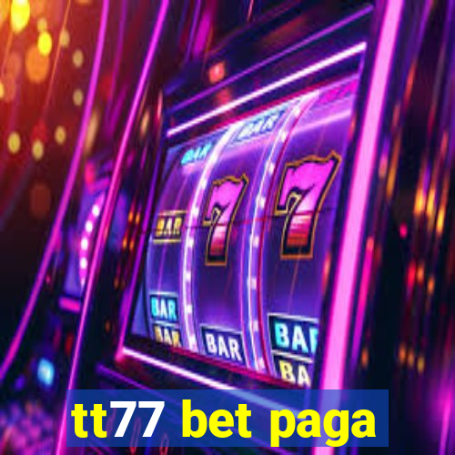 tt77 bet paga