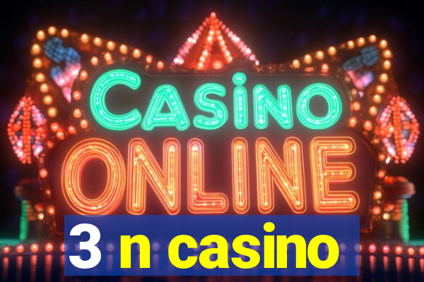 3 n casino