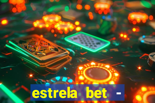 estrela bet - apostas online