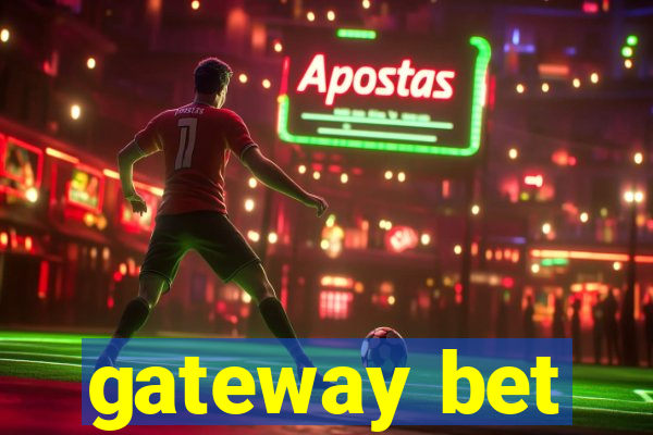 gateway bet