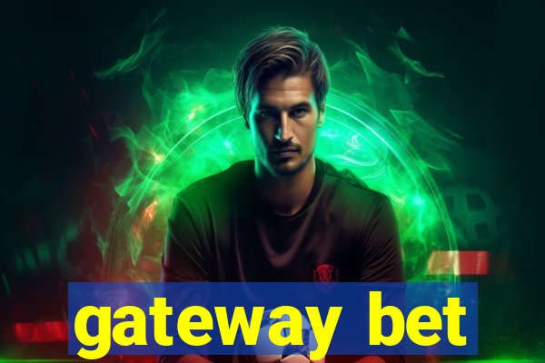 gateway bet