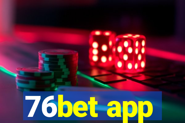 76bet app