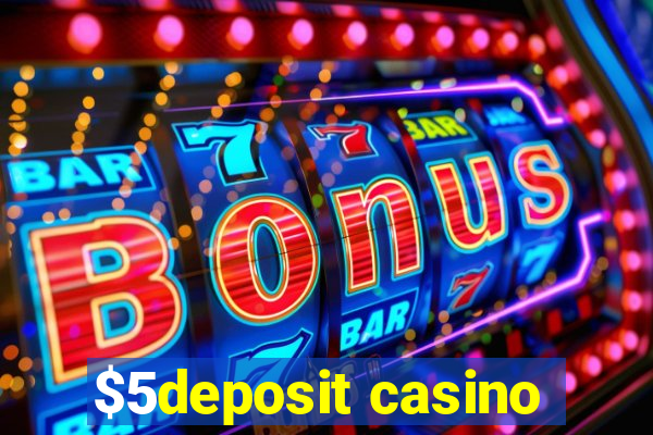 $5deposit casino