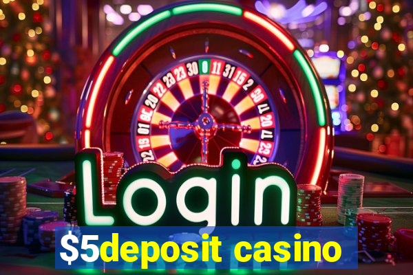 $5deposit casino