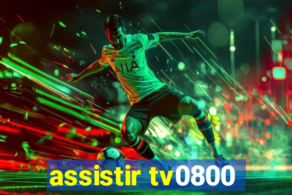 assistir tv0800