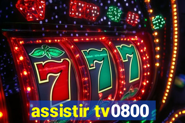 assistir tv0800