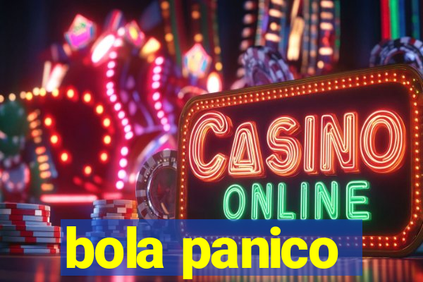 bola panico