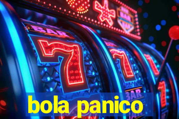 bola panico