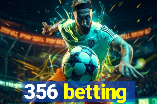 356 betting