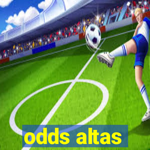 odds altas