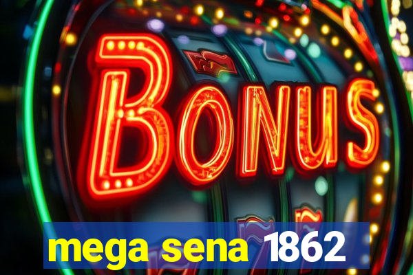 mega sena 1862