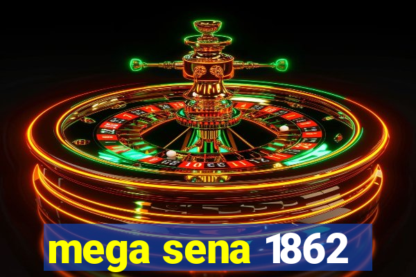 mega sena 1862