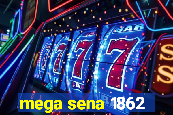 mega sena 1862