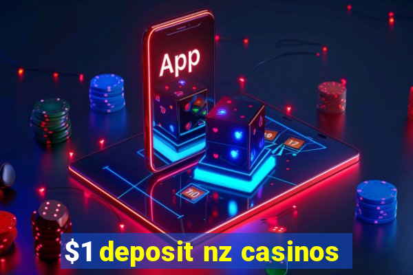 $1 deposit nz casinos