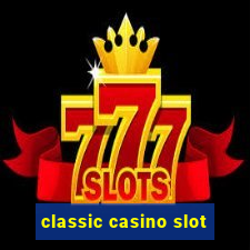 classic casino slot