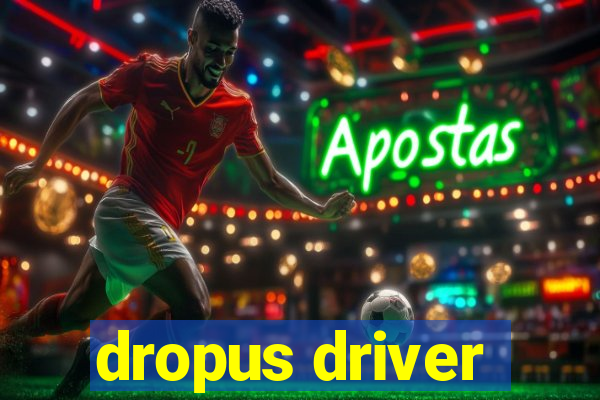 dropus driver