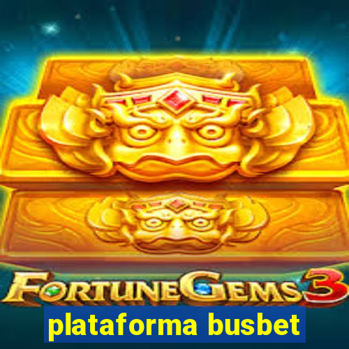 plataforma busbet