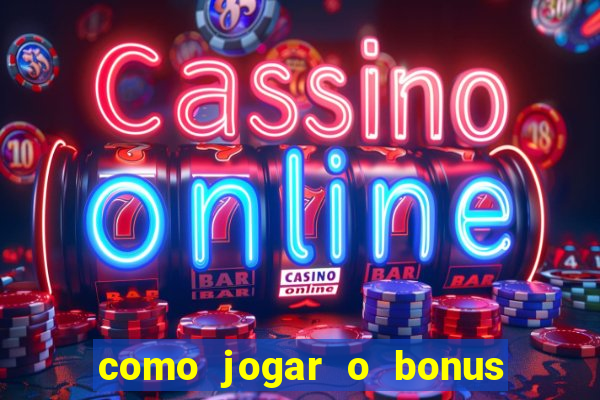 como jogar o bonus do 1win