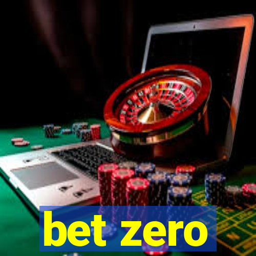 bet zero