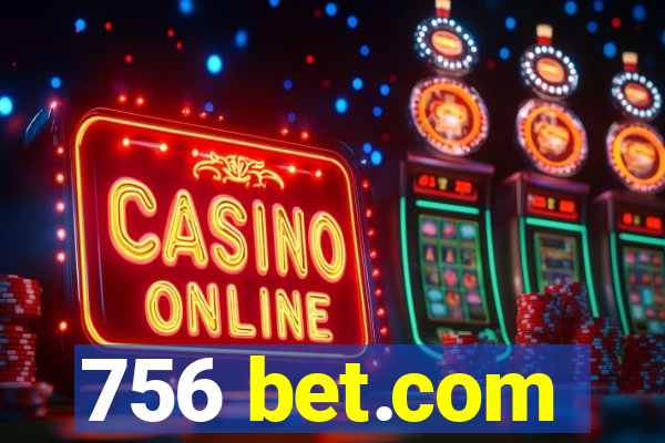 756 bet.com