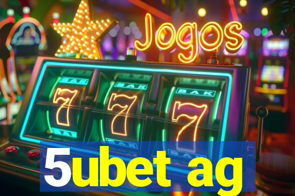 5ubet ag