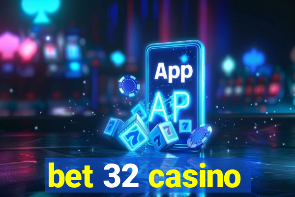 bet 32 casino