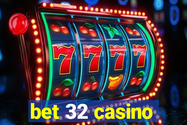 bet 32 casino