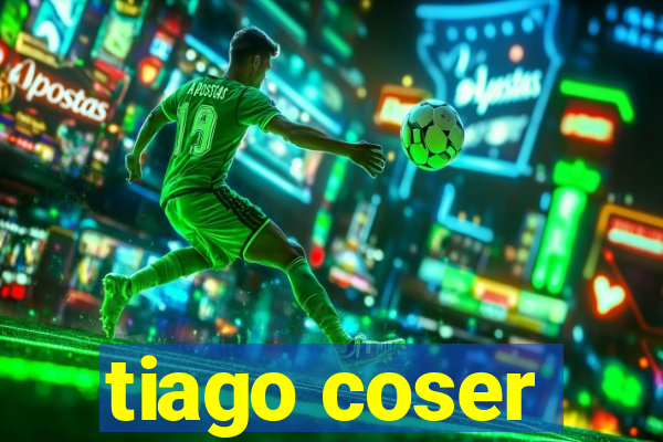 tiago coser