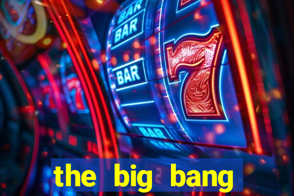 the big bang dublado online