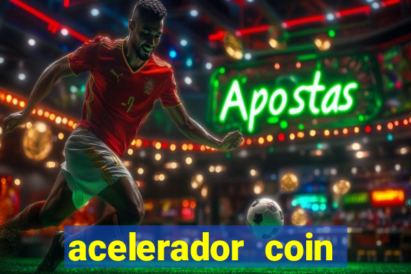 acelerador coin master 2024