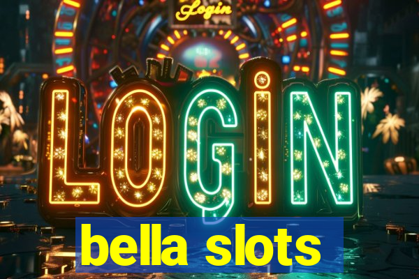 bella slots