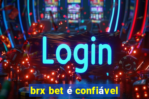 brx bet é confiável