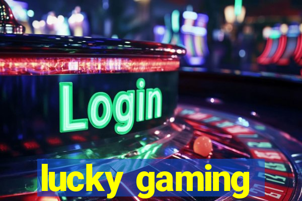 lucky gaming