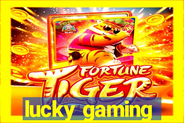 lucky gaming