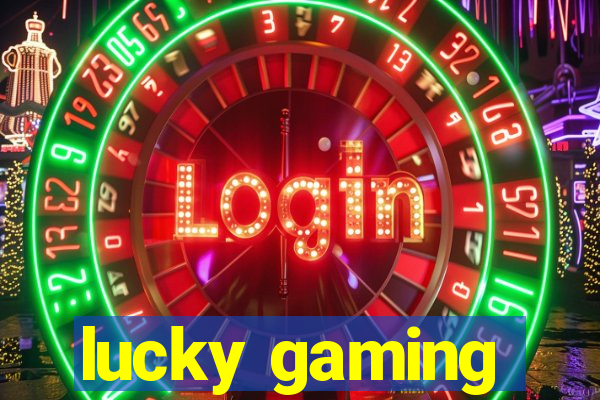 lucky gaming