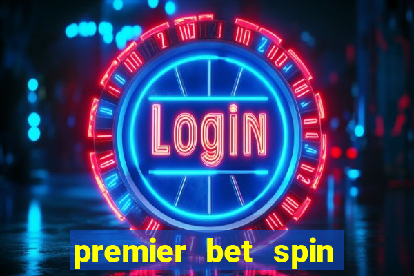 premier bet spin and win tricks