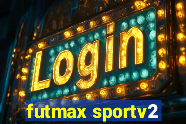 futmax sportv2