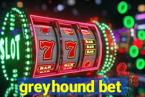 greyhound bet