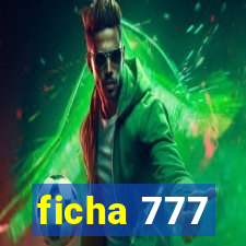 ficha 777