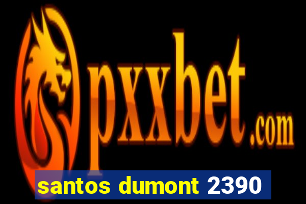 santos dumont 2390