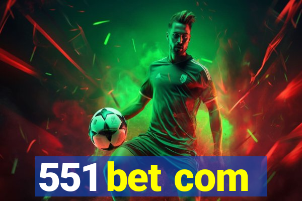 551 bet com